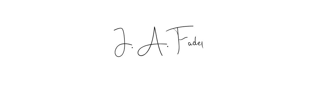 Design your own signature with our free online signature maker. With this signature software, you can create a handwritten (Andilay-7BmLP) signature for name J. A. Fadel. J. A. Fadel signature style 4 images and pictures png