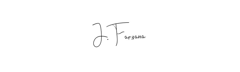 Check out images of Autograph of J. Farzana name. Actor J. Farzana Signature Style. Andilay-7BmLP is a professional sign style online. J. Farzana signature style 4 images and pictures png