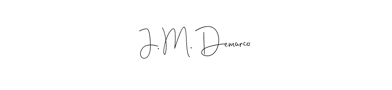 J. M. Demarco stylish signature style. Best Handwritten Sign (Andilay-7BmLP) for my name. Handwritten Signature Collection Ideas for my name J. M. Demarco. J. M. Demarco signature style 4 images and pictures png