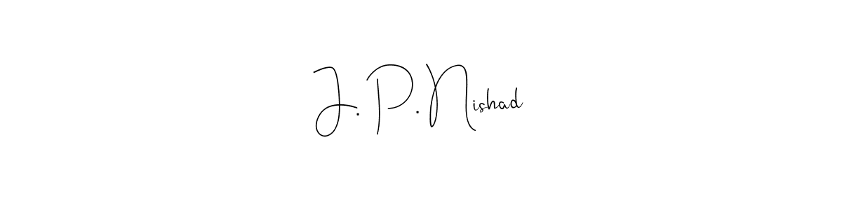 How to make J. P. Nishad signature? Andilay-7BmLP is a professional autograph style. Create handwritten signature for J. P. Nishad name. J. P. Nishad signature style 4 images and pictures png