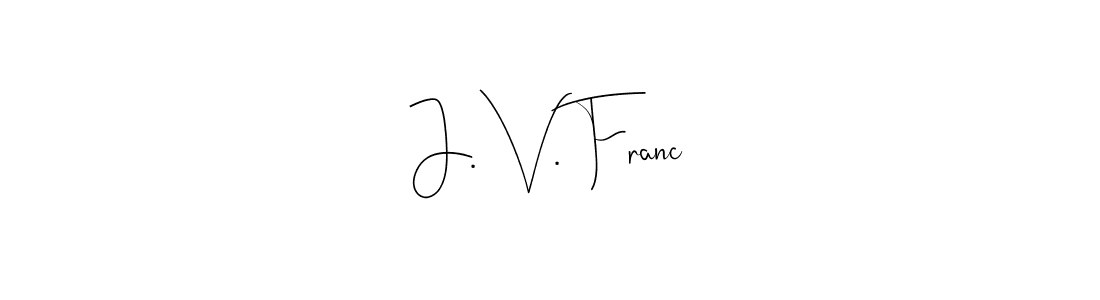 Design your own signature with our free online signature maker. With this signature software, you can create a handwritten (Andilay-7BmLP) signature for name J. V. Franc. J. V. Franc signature style 4 images and pictures png