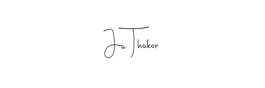 It looks lik you need a new signature style for name Ja Thakor. Design unique handwritten (Andilay-7BmLP) signature with our free signature maker in just a few clicks. Ja Thakor signature style 4 images and pictures png