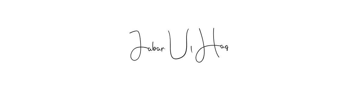 Also we have Jabar Ul Haq name is the best signature style. Create professional handwritten signature collection using Andilay-7BmLP autograph style. Jabar Ul Haq signature style 4 images and pictures png