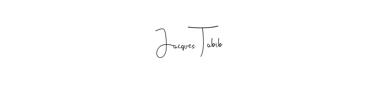 Jacques Tabib stylish signature style. Best Handwritten Sign (Andilay-7BmLP) for my name. Handwritten Signature Collection Ideas for my name Jacques Tabib. Jacques Tabib signature style 4 images and pictures png