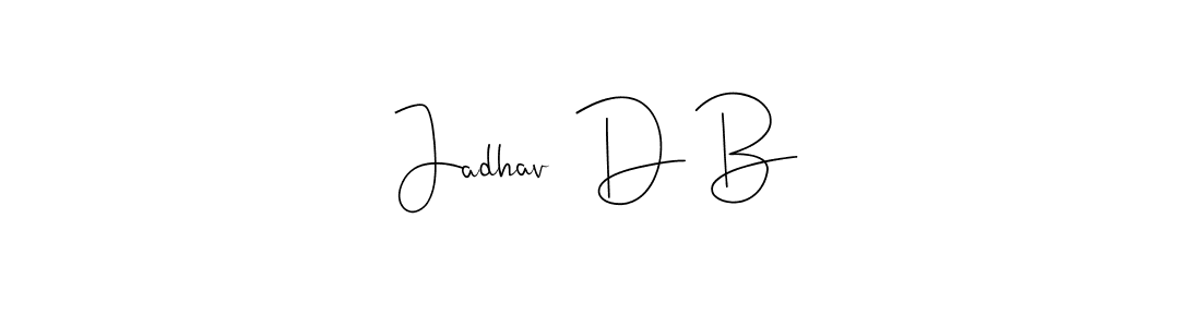 if you are searching for the best signature style for your name Jadhav  D B. so please give up your signature search. here we have designed multiple signature styles  using Andilay-7BmLP. Jadhav  D B signature style 4 images and pictures png