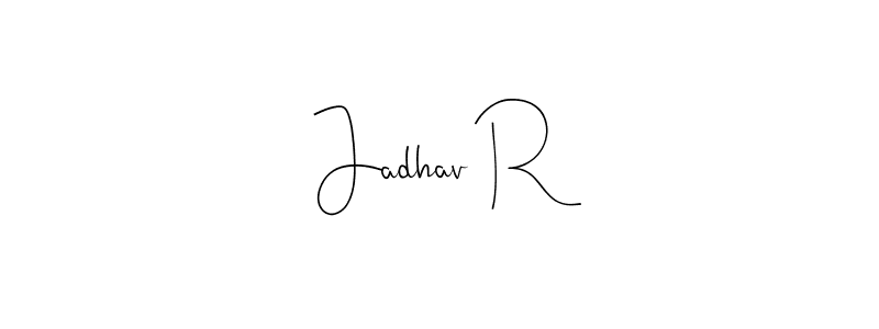 Create a beautiful signature design for name Jadhav R. With this signature (Andilay-7BmLP) fonts, you can make a handwritten signature for free. Jadhav R signature style 4 images and pictures png