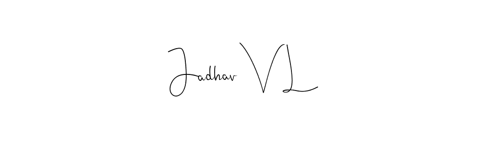 Jadhav V L stylish signature style. Best Handwritten Sign (Andilay-7BmLP) for my name. Handwritten Signature Collection Ideas for my name Jadhav V L. Jadhav V L signature style 4 images and pictures png