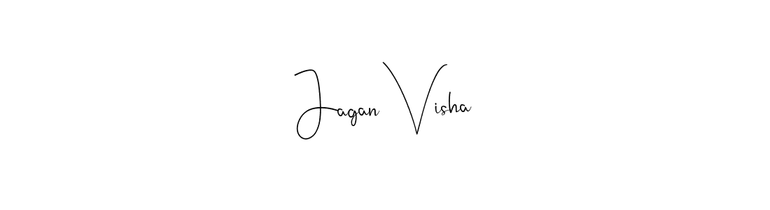 You should practise on your own different ways (Andilay-7BmLP) to write your name (Jagan Visha) in signature. don't let someone else do it for you. Jagan Visha signature style 4 images and pictures png