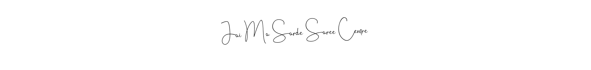 Similarly Andilay-7BmLP is the best handwritten signature design. Signature creator online .You can use it as an online autograph creator for name Jai Ma Sarde Saree Centre. Jai Ma Sarde Saree Centre signature style 4 images and pictures png