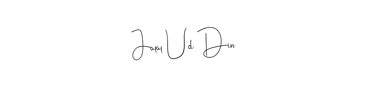 if you are searching for the best signature style for your name Jalal Ud Din. so please give up your signature search. here we have designed multiple signature styles  using Andilay-7BmLP. Jalal Ud Din signature style 4 images and pictures png