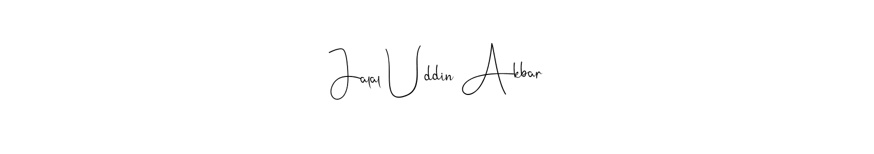 Make a beautiful signature design for name Jalal Uddin Akbar. With this signature (Andilay-7BmLP) style, you can create a handwritten signature for free. Jalal Uddin Akbar signature style 4 images and pictures png