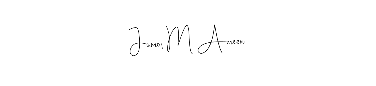 Make a beautiful signature design for name Jamal M Ameen. With this signature (Andilay-7BmLP) style, you can create a handwritten signature for free. Jamal M Ameen signature style 4 images and pictures png