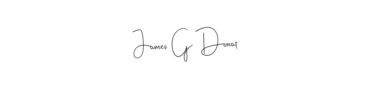 Use a signature maker to create a handwritten signature online. With this signature software, you can design (Andilay-7BmLP) your own signature for name James G Donat. James G Donat signature style 4 images and pictures png