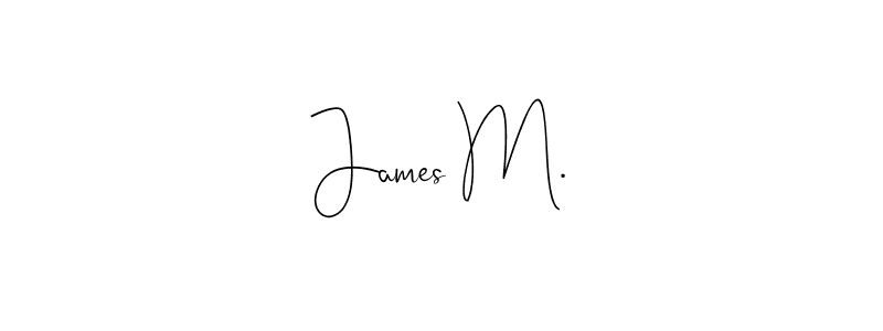 Use a signature maker to create a handwritten signature online. With this signature software, you can design (Andilay-7BmLP) your own signature for name James M.. James M. signature style 4 images and pictures png