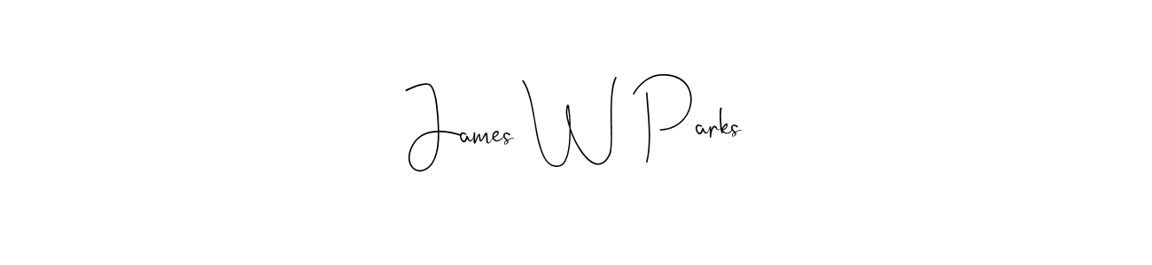 You should practise on your own different ways (Andilay-7BmLP) to write your name (James W Parks) in signature. don't let someone else do it for you. James W Parks signature style 4 images and pictures png
