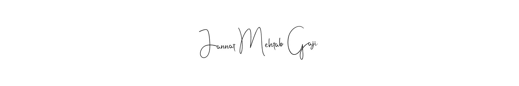 Jannat Mehtab Gaji stylish signature style. Best Handwritten Sign (Andilay-7BmLP) for my name. Handwritten Signature Collection Ideas for my name Jannat Mehtab Gaji. Jannat Mehtab Gaji signature style 4 images and pictures png