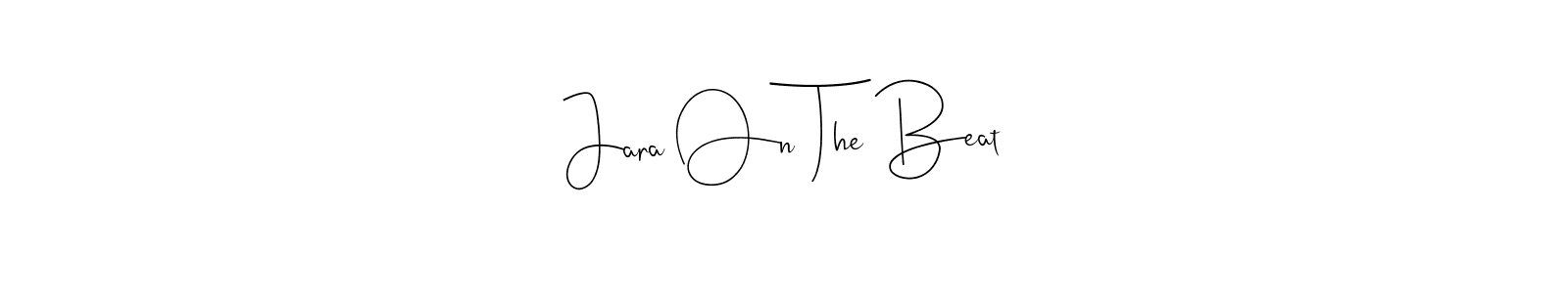 Use a signature maker to create a handwritten signature online. With this signature software, you can design (Andilay-7BmLP) your own signature for name Jara On The Beat. Jara On The Beat signature style 4 images and pictures png