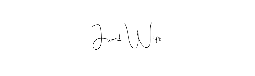 Also we have Jared Wipf name is the best signature style. Create professional handwritten signature collection using Andilay-7BmLP autograph style. Jared Wipf signature style 4 images and pictures png