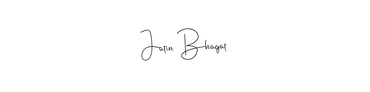 Make a beautiful signature design for name Jatin Bhagat. With this signature (Andilay-7BmLP) style, you can create a handwritten signature for free. Jatin Bhagat signature style 4 images and pictures png