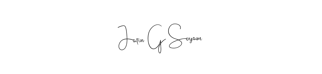 Design your own signature with our free online signature maker. With this signature software, you can create a handwritten (Andilay-7BmLP) signature for name Jatin G Soyam. Jatin G Soyam signature style 4 images and pictures png