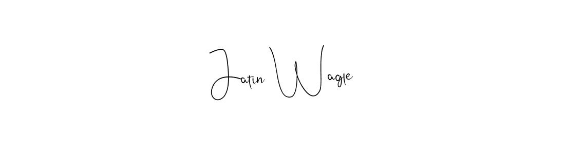 Design your own signature with our free online signature maker. With this signature software, you can create a handwritten (Andilay-7BmLP) signature for name Jatin Wagle. Jatin Wagle signature style 4 images and pictures png