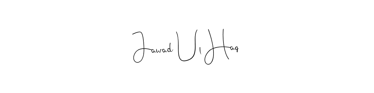 Design your own signature with our free online signature maker. With this signature software, you can create a handwritten (Andilay-7BmLP) signature for name Jawad Ul Haq. Jawad Ul Haq signature style 4 images and pictures png