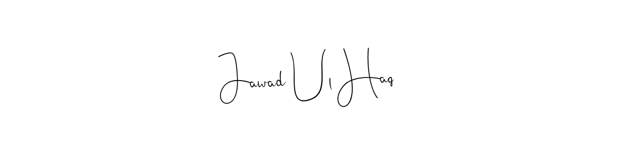 Create a beautiful signature design for name Jawad Ul Haq. With this signature (Andilay-7BmLP) fonts, you can make a handwritten signature for free. Jawad Ul Haq signature style 4 images and pictures png