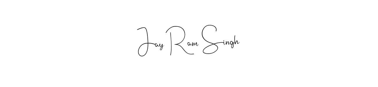 Create a beautiful signature design for name Jay Ram Singh. With this signature (Andilay-7BmLP) fonts, you can make a handwritten signature for free. Jay Ram Singh signature style 4 images and pictures png