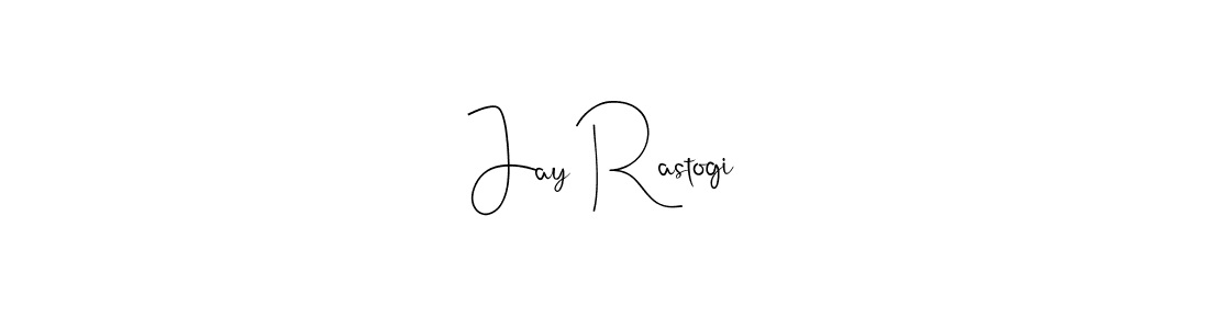 Create a beautiful signature design for name Jay Rastogi. With this signature (Andilay-7BmLP) fonts, you can make a handwritten signature for free. Jay Rastogi signature style 4 images and pictures png