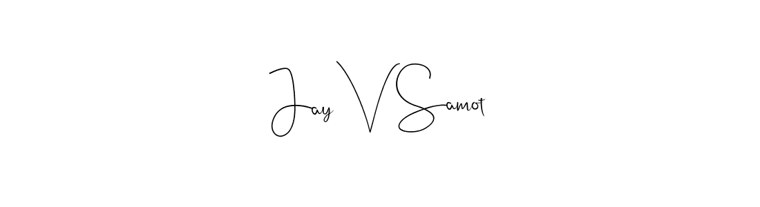 Create a beautiful signature design for name Jay V Samot. With this signature (Andilay-7BmLP) fonts, you can make a handwritten signature for free. Jay V Samot signature style 4 images and pictures png