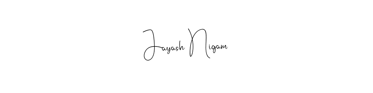 How to make Jayash Nigam signature? Andilay-7BmLP is a professional autograph style. Create handwritten signature for Jayash Nigam name. Jayash Nigam signature style 4 images and pictures png