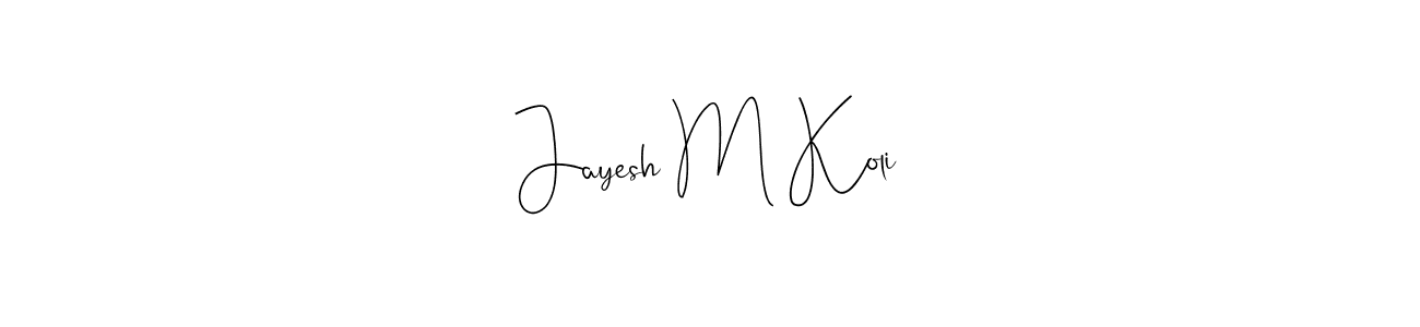 How to make Jayesh M Koli name signature. Use Andilay-7BmLP style for creating short signs online. This is the latest handwritten sign. Jayesh M Koli signature style 4 images and pictures png