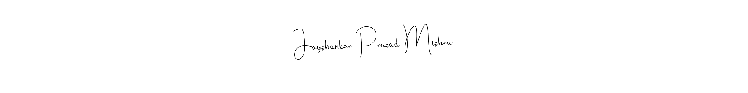 You should practise on your own different ways (Andilay-7BmLP) to write your name (Jayshankar Prasad Mishra) in signature. don't let someone else do it for you. Jayshankar Prasad Mishra signature style 4 images and pictures png