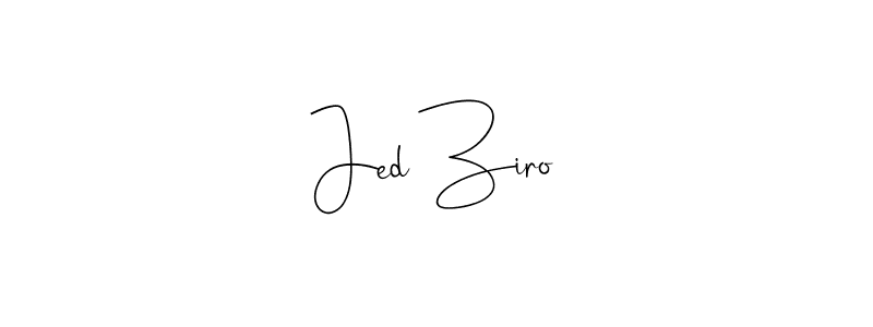 How to make Jed Ziro signature? Andilay-7BmLP is a professional autograph style. Create handwritten signature for Jed Ziro name. Jed Ziro signature style 4 images and pictures png