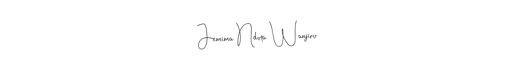 The best way (Andilay-7BmLP) to make a short signature is to pick only two or three words in your name. The name Jemima Nduta Wanjiru include a total of six letters. For converting this name. Jemima Nduta Wanjiru signature style 4 images and pictures png