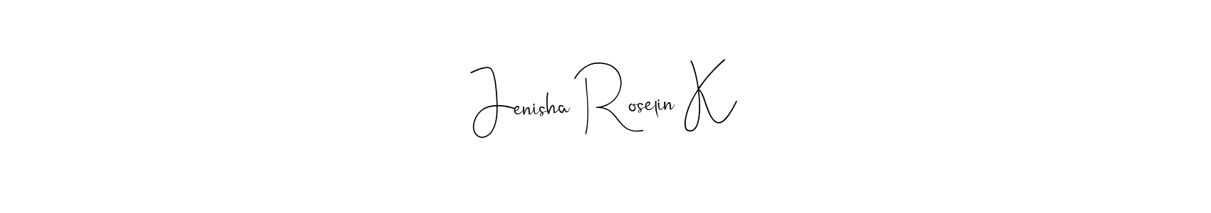 How to make Jenisha Roselin K name signature. Use Andilay-7BmLP style for creating short signs online. This is the latest handwritten sign. Jenisha Roselin K signature style 4 images and pictures png