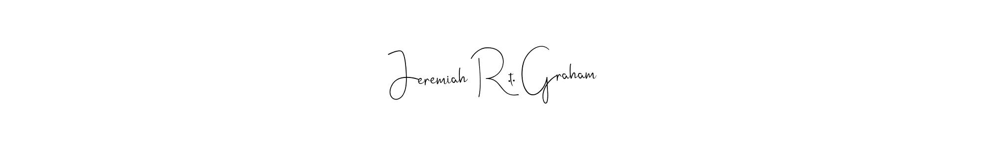 Similarly Andilay-7BmLP is the best handwritten signature design. Signature creator online .You can use it as an online autograph creator for name Jeremiah R.t. Graham. Jeremiah R.t. Graham signature style 4 images and pictures png