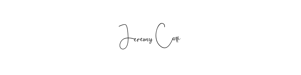 How to make Jeremy Colli signature? Andilay-7BmLP is a professional autograph style. Create handwritten signature for Jeremy Colli name. Jeremy Colli signature style 4 images and pictures png