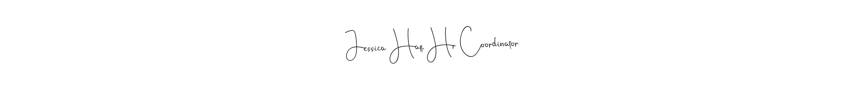 The best way (Andilay-7BmLP) to make a short signature is to pick only two or three words in your name. The name Jessica Hall, Hr Coordinator include a total of six letters. For converting this name. Jessica Hall, Hr Coordinator signature style 4 images and pictures png