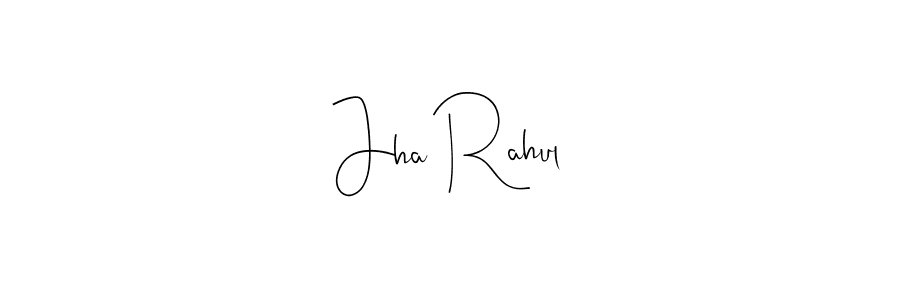 How to make Jha Rahul signature? Andilay-7BmLP is a professional autograph style. Create handwritten signature for Jha Rahul name. Jha Rahul signature style 4 images and pictures png