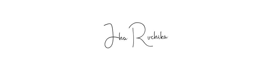 Make a beautiful signature design for name Jha Ruchika. With this signature (Andilay-7BmLP) style, you can create a handwritten signature for free. Jha Ruchika signature style 4 images and pictures png