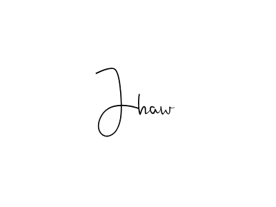 Make a beautiful signature design for name Jhaw. With this signature (Andilay-7BmLP) style, you can create a handwritten signature for free. Jhaw signature style 4 images and pictures png