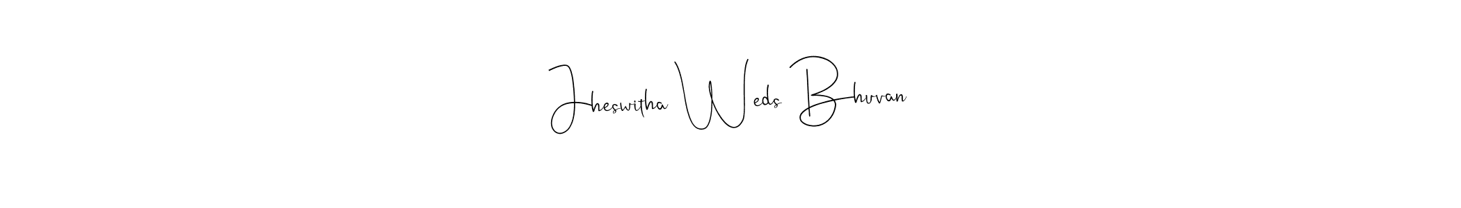 How to make Jheswitha Weds Bhuvan name signature. Use Andilay-7BmLP style for creating short signs online. This is the latest handwritten sign. Jheswitha Weds Bhuvan signature style 4 images and pictures png