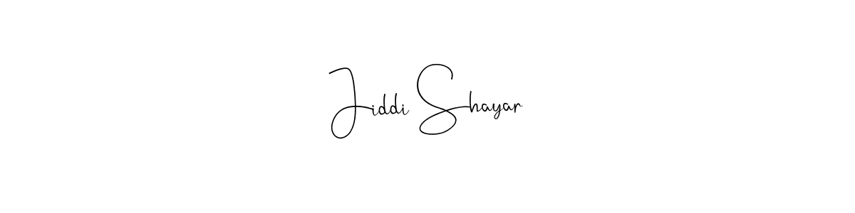 You should practise on your own different ways (Andilay-7BmLP) to write your name (Jiddi Shayar) in signature. don't let someone else do it for you. Jiddi Shayar signature style 4 images and pictures png