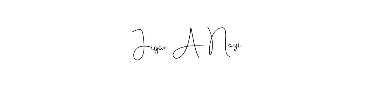 Create a beautiful signature design for name Jigar A Nayi. With this signature (Andilay-7BmLP) fonts, you can make a handwritten signature for free. Jigar A Nayi signature style 4 images and pictures png