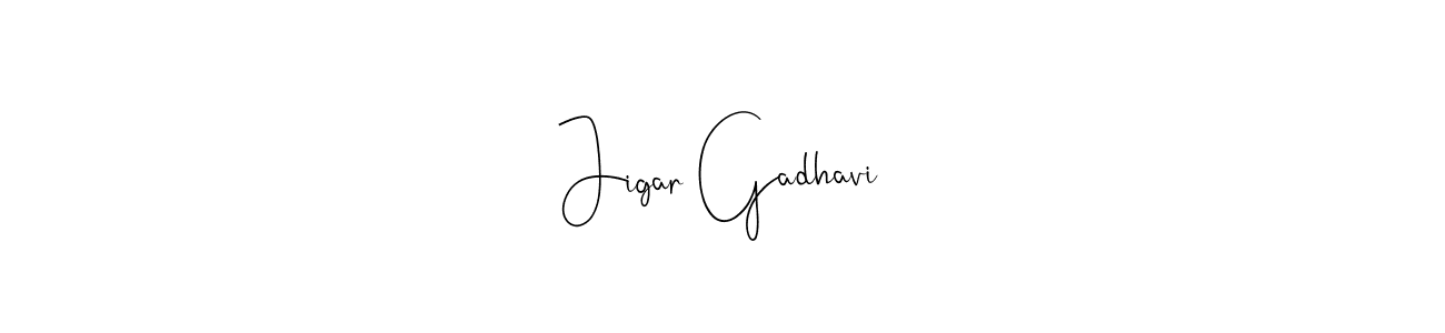 Make a beautiful signature design for name Jigar Gadhavi. With this signature (Andilay-7BmLP) style, you can create a handwritten signature for free. Jigar Gadhavi signature style 4 images and pictures png