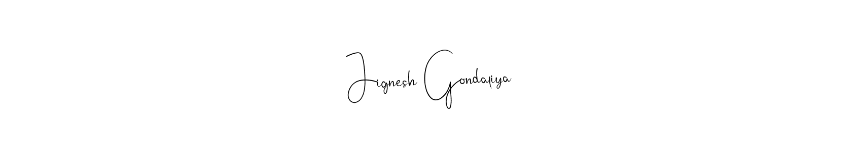 Make a short Jignesh Gondaliya signature style. Manage your documents anywhere anytime using Andilay-7BmLP. Create and add eSignatures, submit forms, share and send files easily. Jignesh Gondaliya signature style 4 images and pictures png