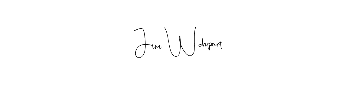 Jim Wohlpart stylish signature style. Best Handwritten Sign (Andilay-7BmLP) for my name. Handwritten Signature Collection Ideas for my name Jim Wohlpart. Jim Wohlpart signature style 4 images and pictures png