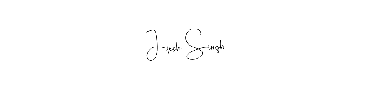 Make a beautiful signature design for name Jitesh Singh. With this signature (Andilay-7BmLP) style, you can create a handwritten signature for free. Jitesh Singh signature style 4 images and pictures png