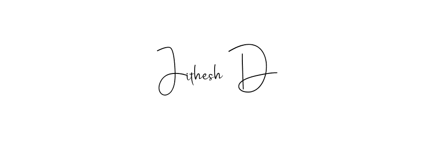 Create a beautiful signature design for name Jithesh D. With this signature (Andilay-7BmLP) fonts, you can make a handwritten signature for free. Jithesh D signature style 4 images and pictures png